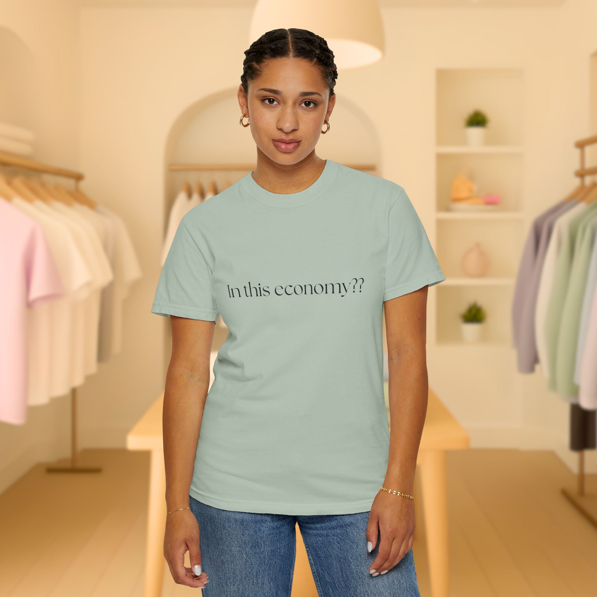 In this Economy?? Statement Comfort Colors Tee
