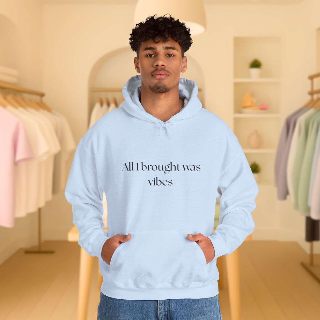 All I brought was Vibes Hoodie