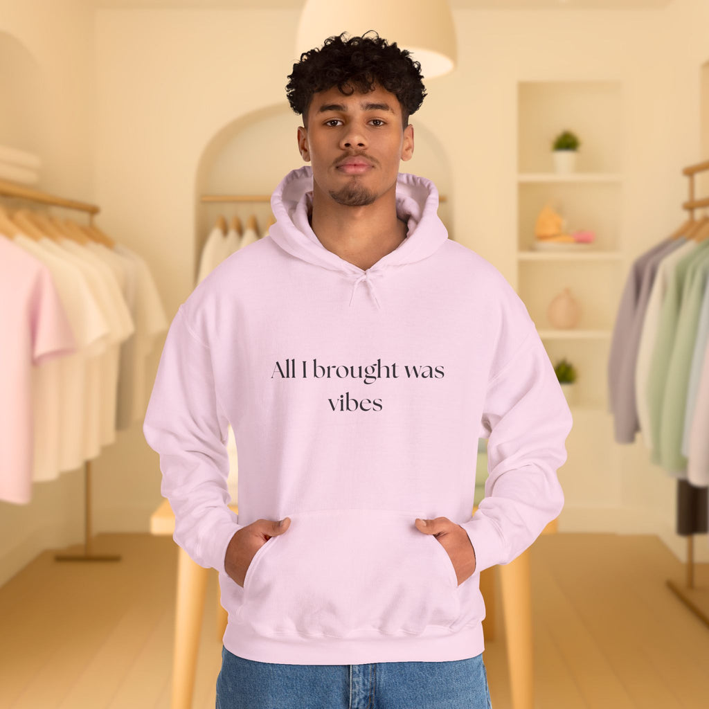 All I brought was Vibes Hoodie