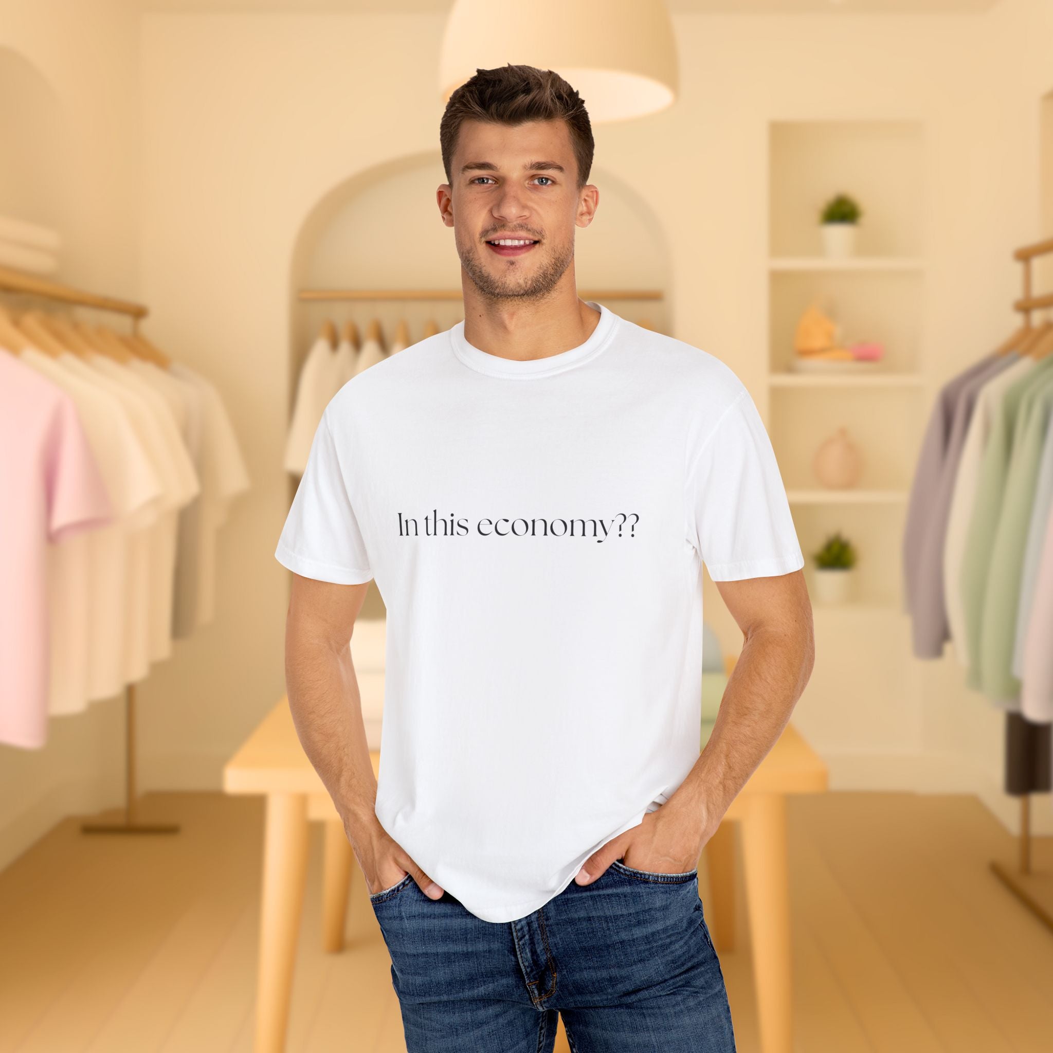 In this Economy?? Statement Comfort Colors Tee