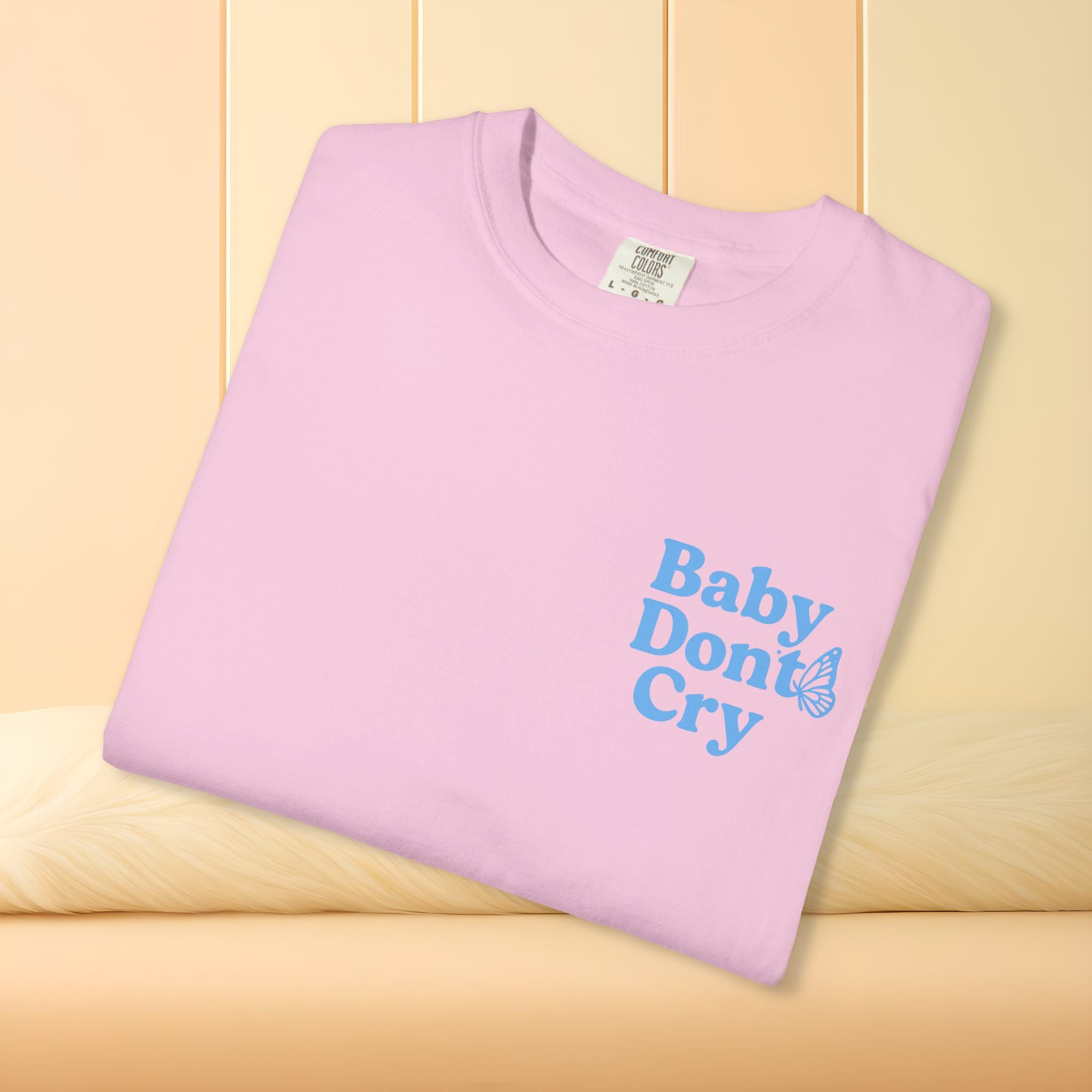 Baby Don’t Cry Butterfly Comfort Colors® Tee
