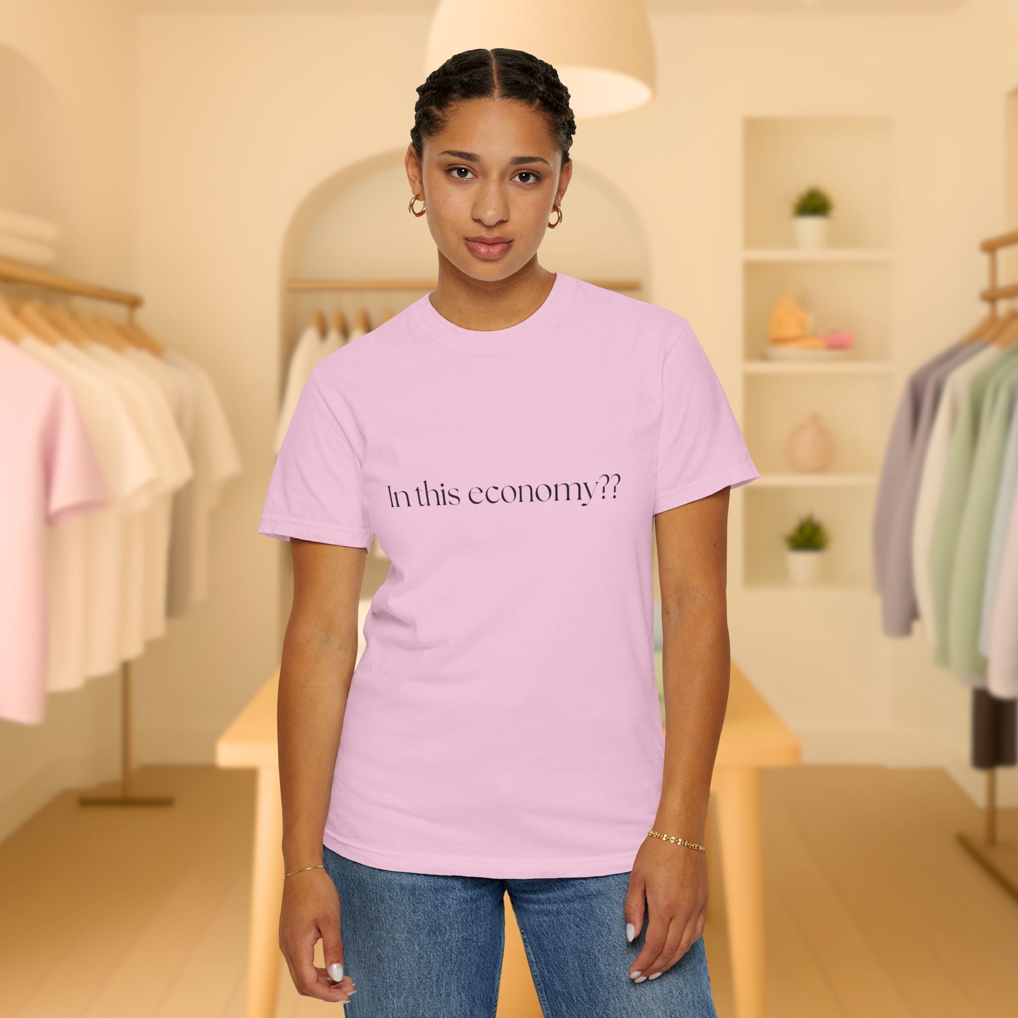 In this Economy?? Statement Comfort Colors Tee