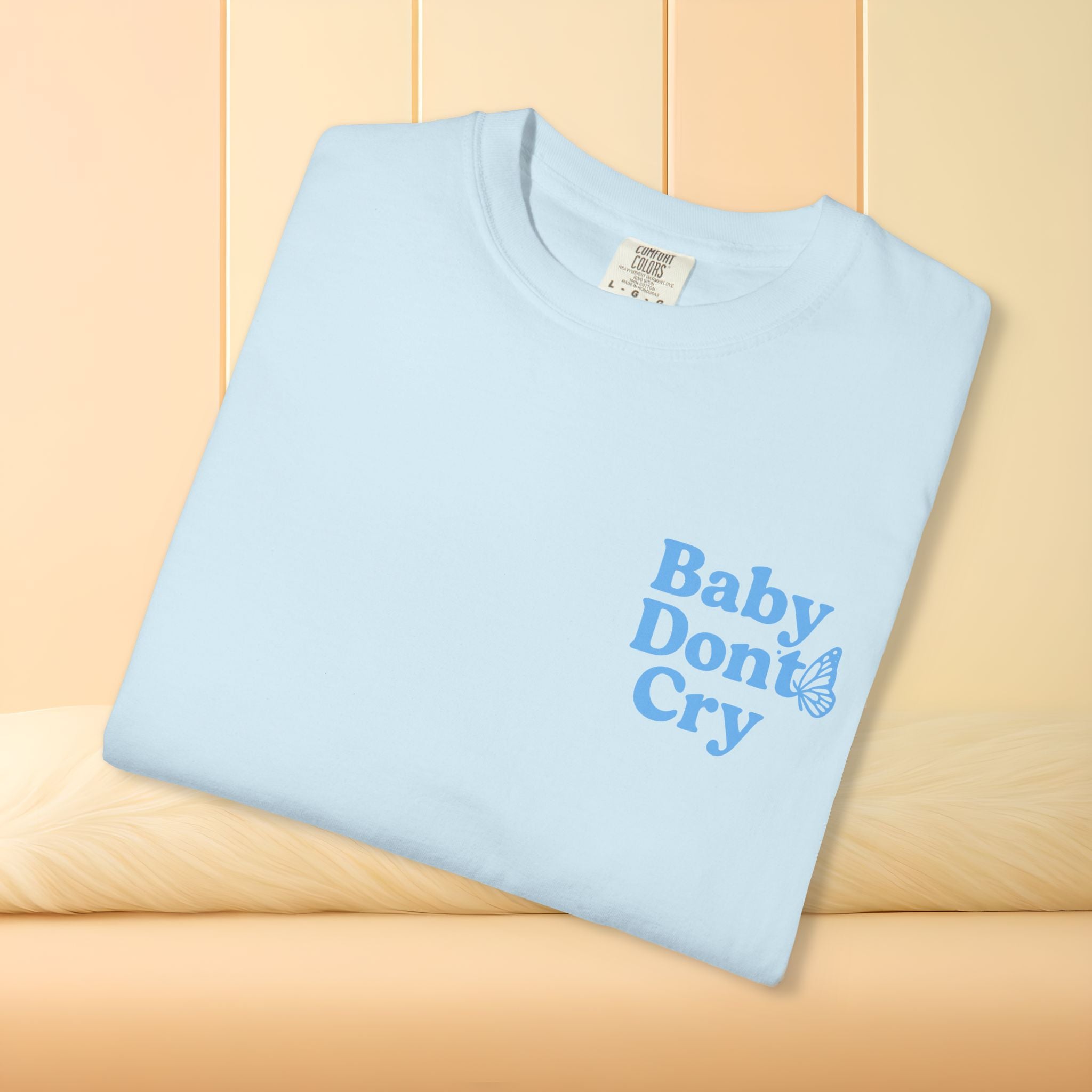 Baby Don’t Cry Butterfly Comfort Colors® Tee