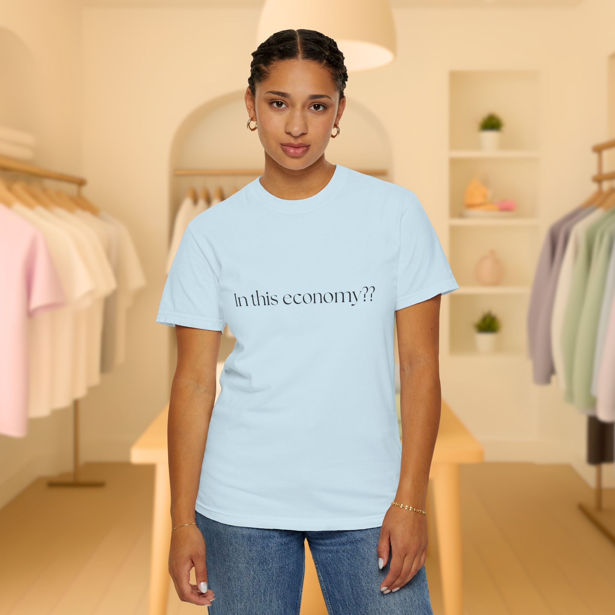 In this Economy?? Statement Comfort Colors Tee