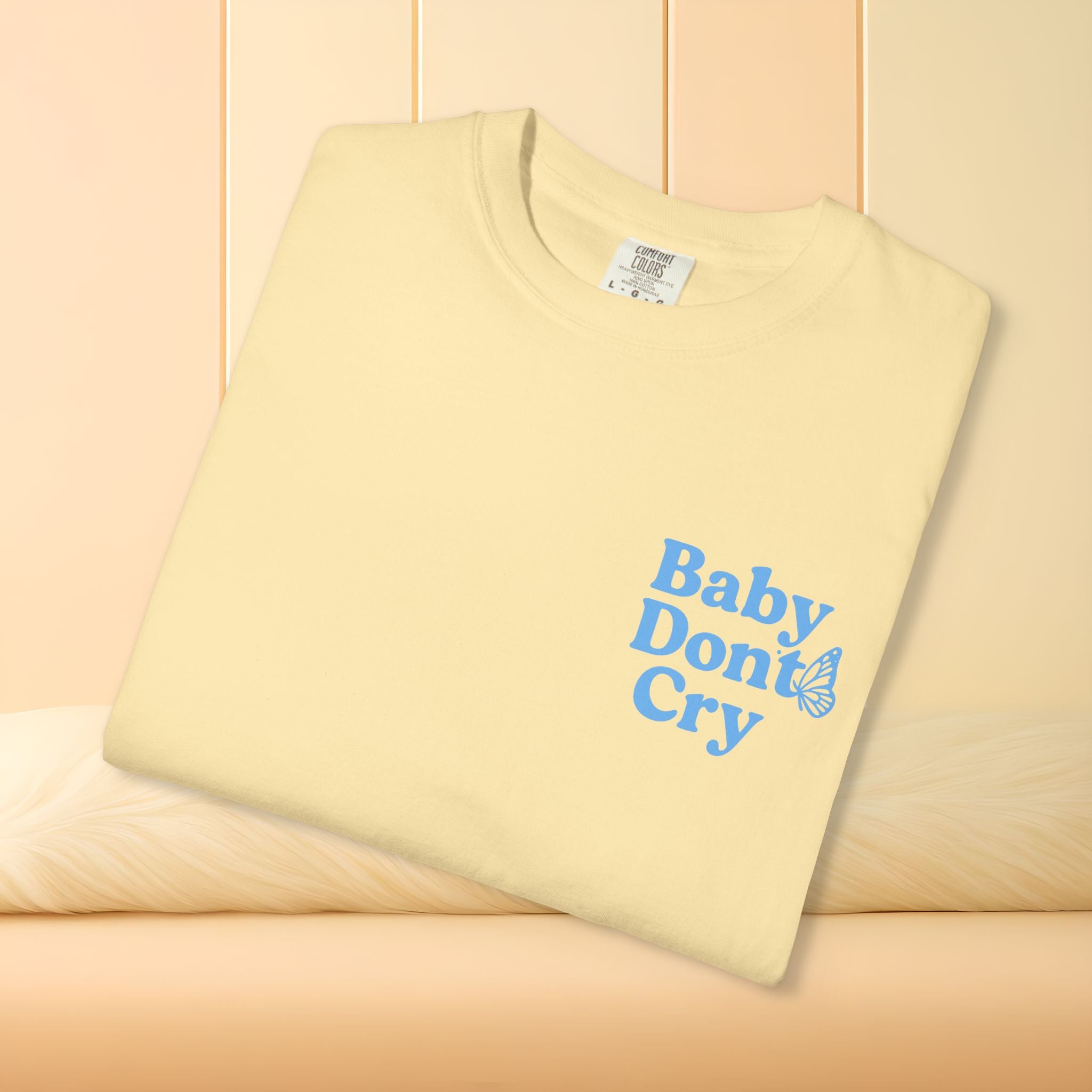 Baby Don’t Cry Butterfly Comfort Colors® Tee