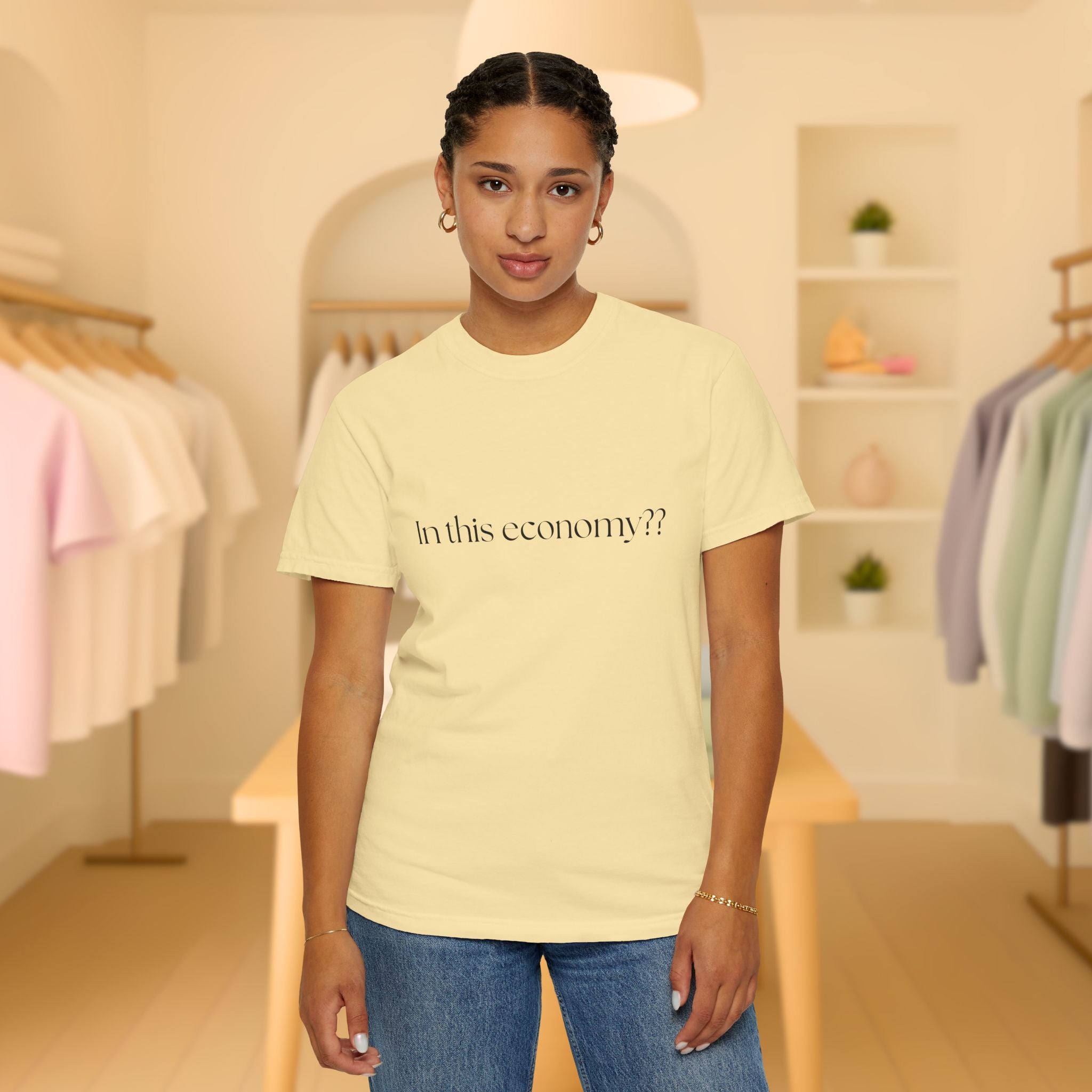 In this Economy?? Statement Comfort Colors Tee