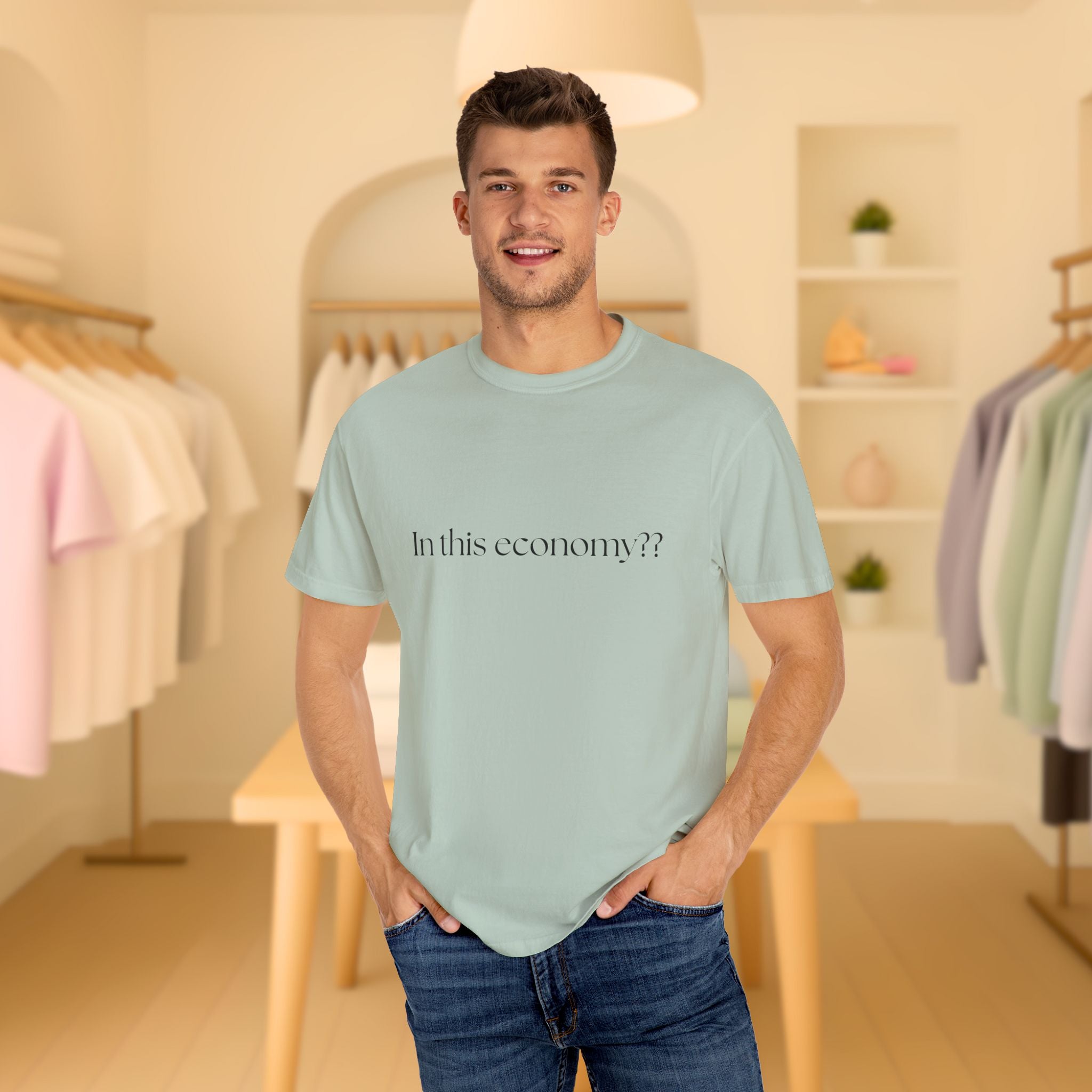 In this Economy?? Statement Comfort Colors Tee