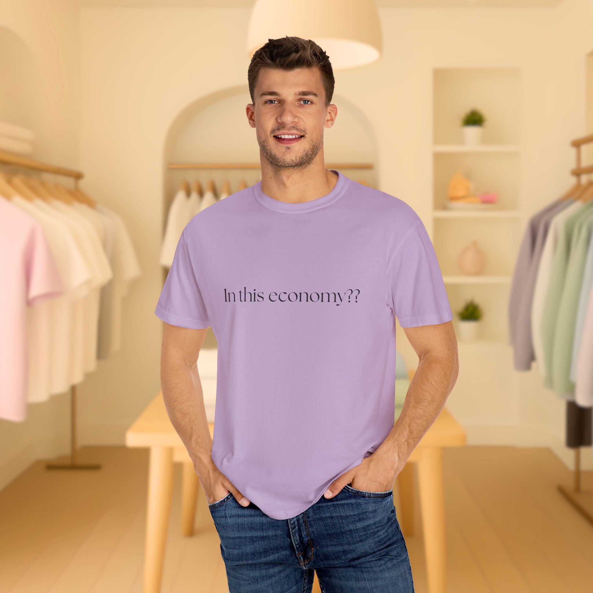 In this Economy?? Statement Comfort Colors Tee