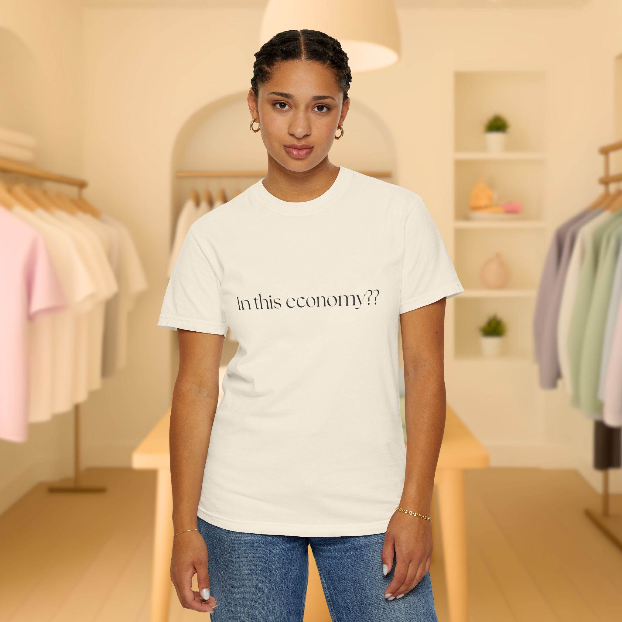 In this Economy?? Statement Comfort Colors Tee