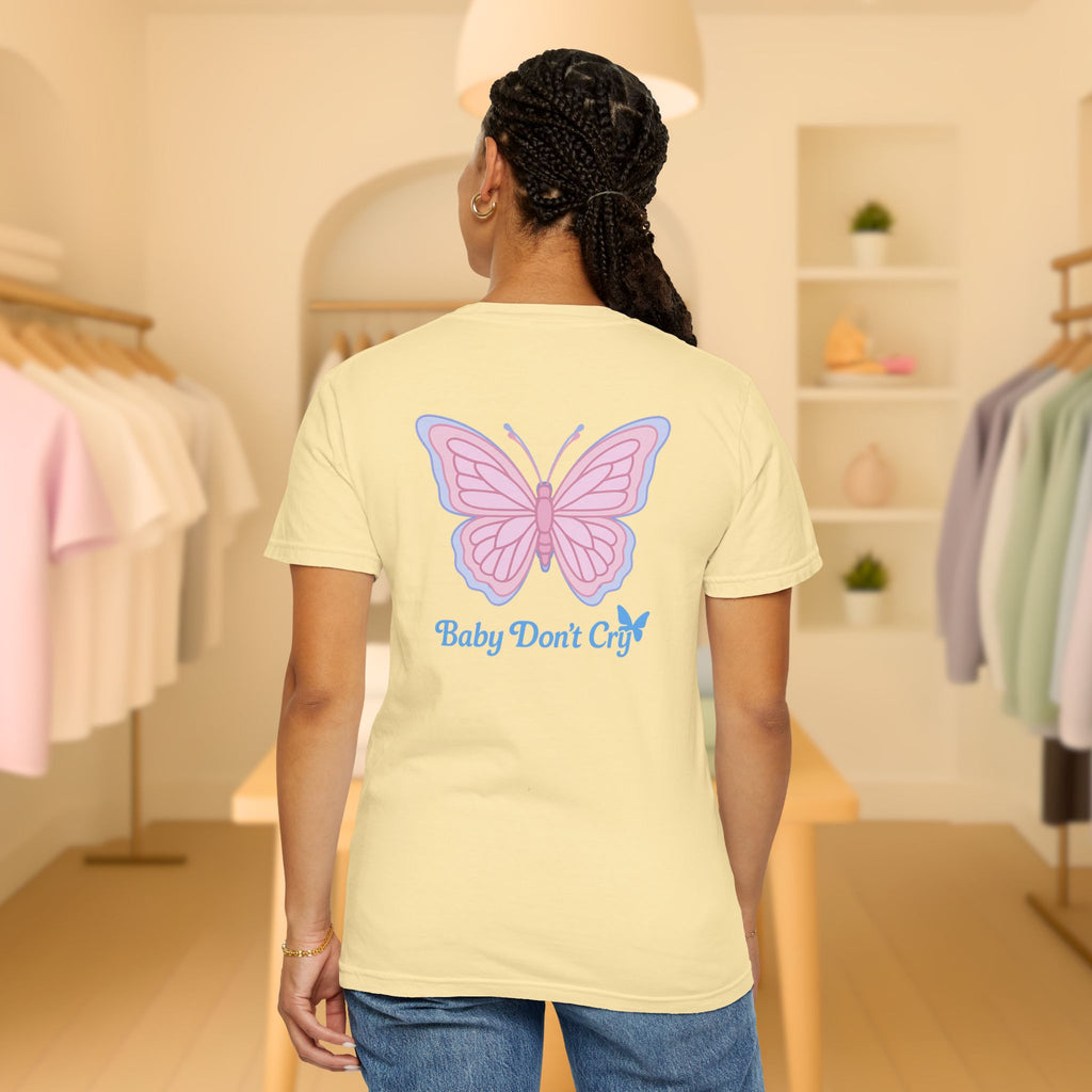 Baby Don’t Cry Butterfly Comfort Colors® Tee