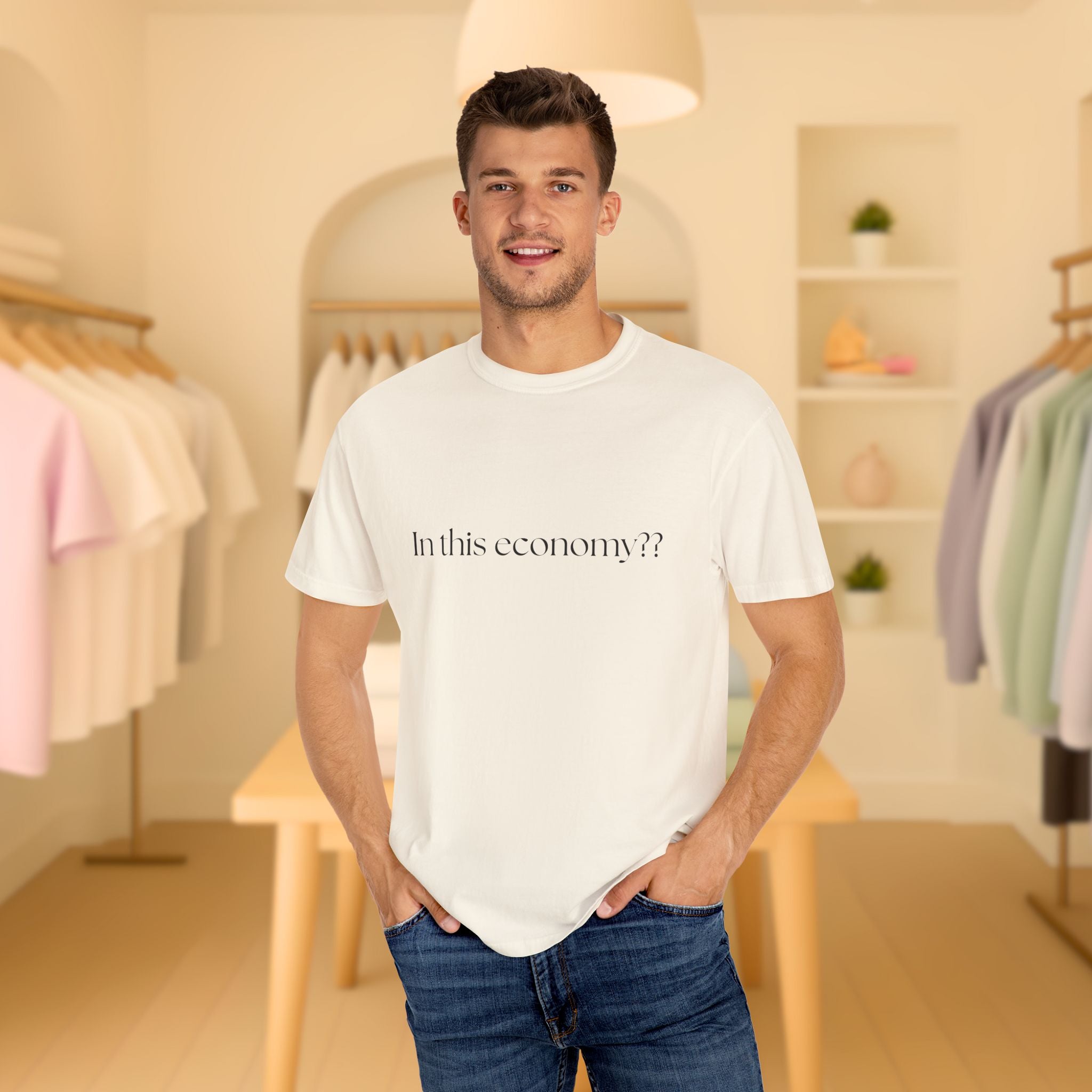 In this Economy?? Statement Comfort Colors Tee