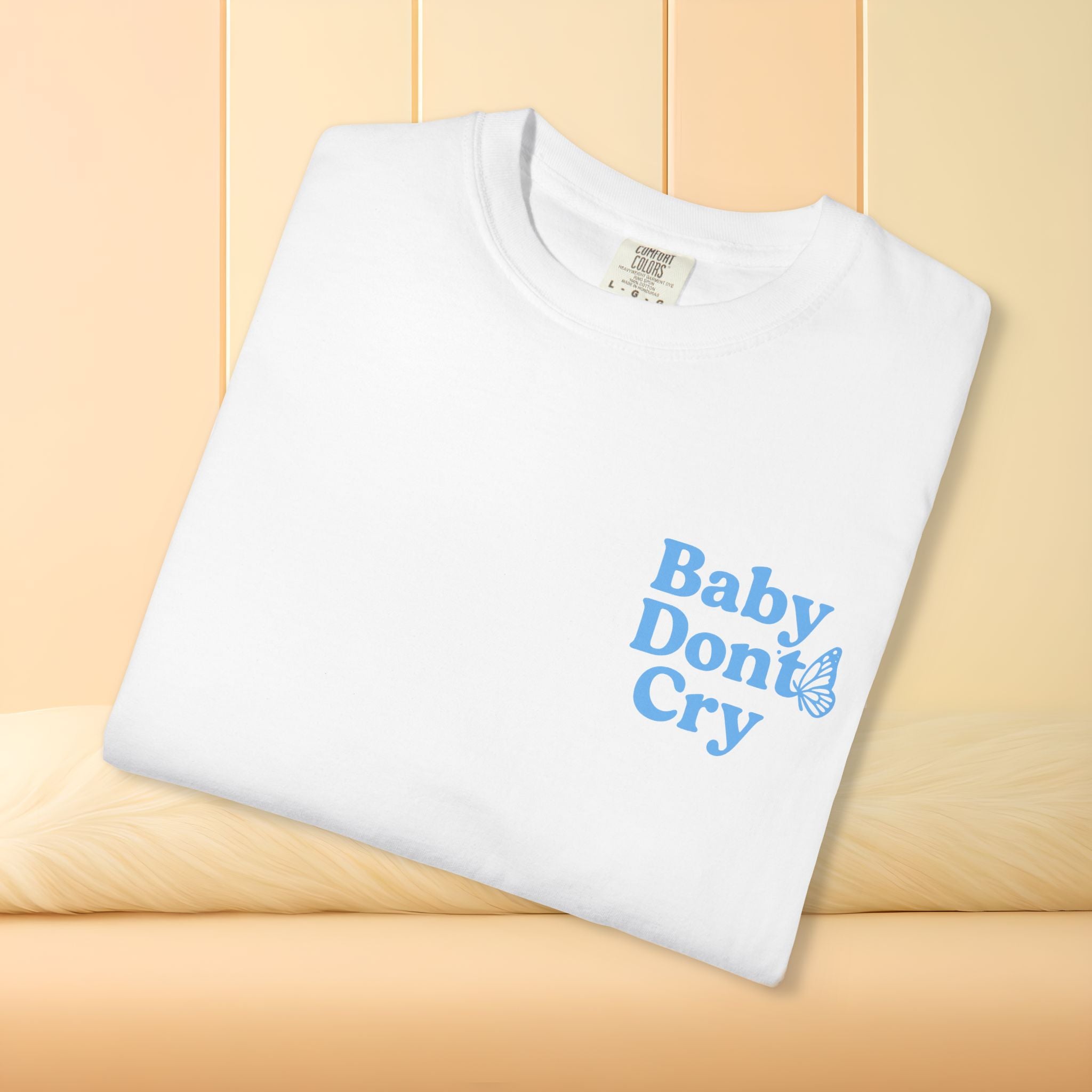 Baby Don’t Cry Butterfly Comfort Colors® Tee