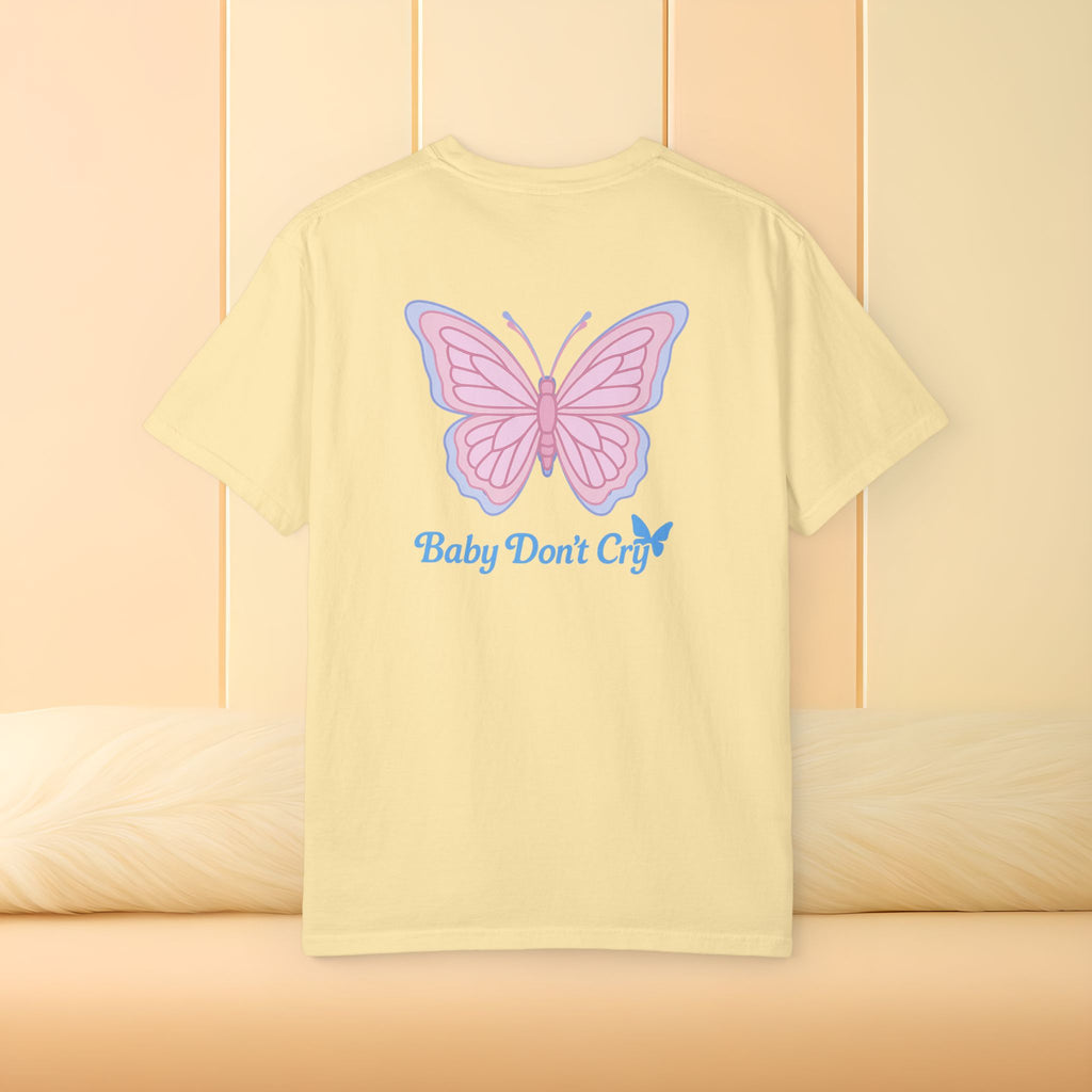 Baby Don’t Cry Butterfly Comfort Colors® Tee