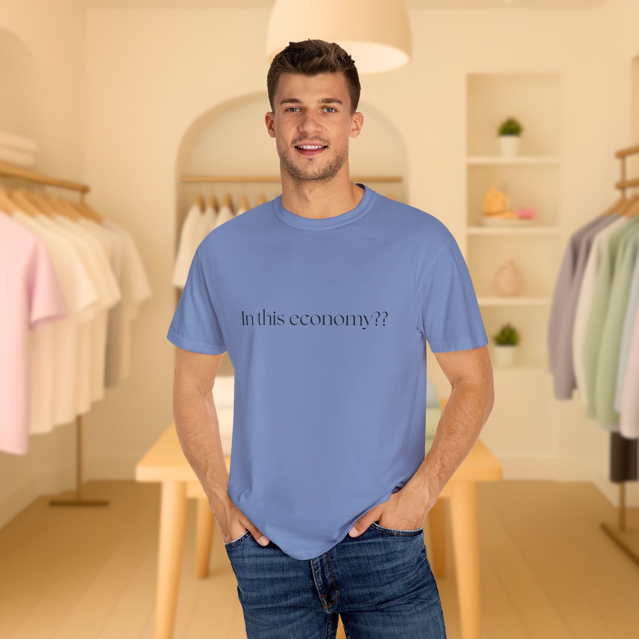 In this Economy?? Statement Comfort Colors Tee
