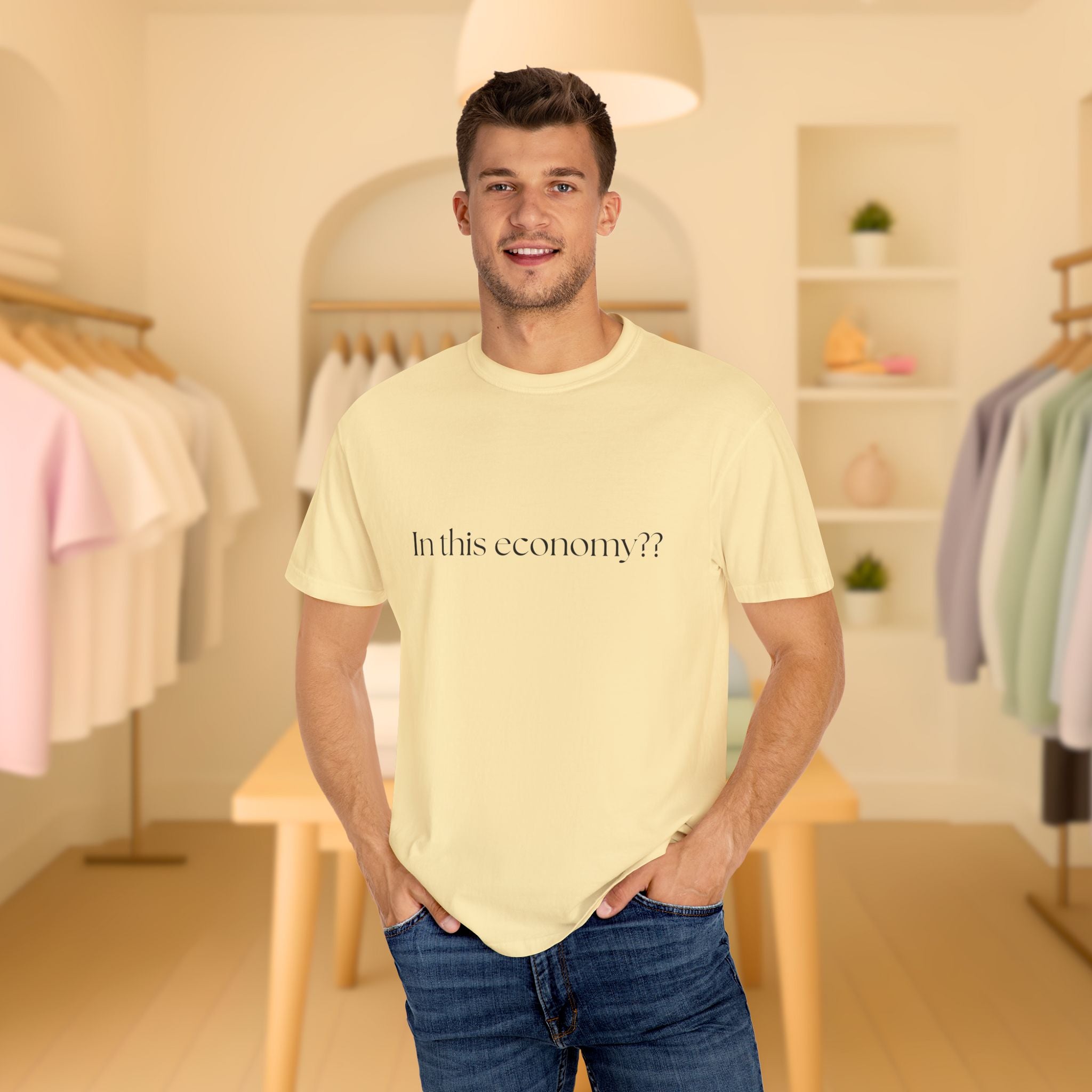 In this Economy?? Statement Comfort Colors Tee